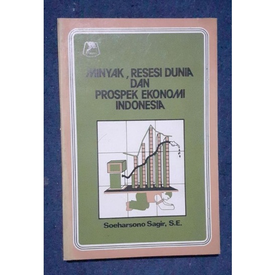 Minyak, Resensi Dunia Dan Prospek Ekonomi Indonesia-Soeharsono Sagir