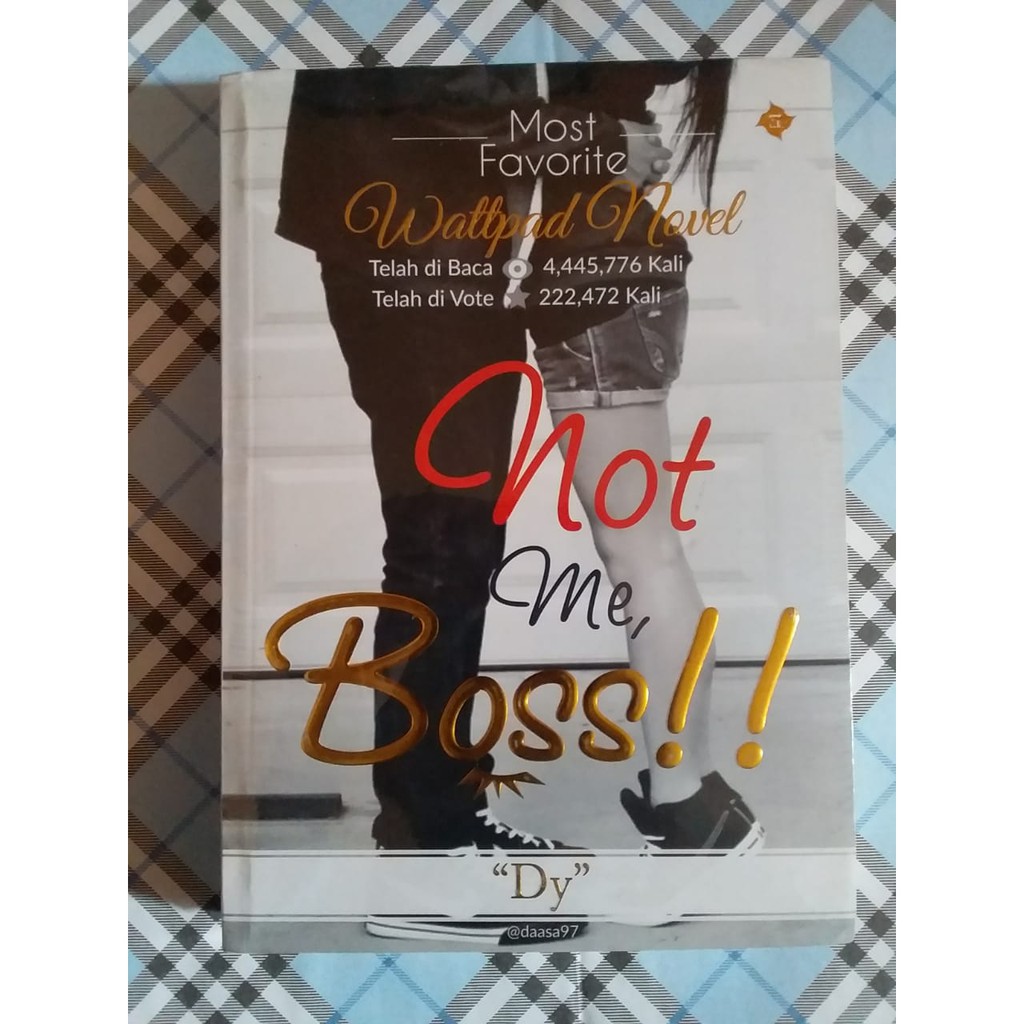 NOT ME, BOSS  NOVEL WATTPAD ORIGINAL + SEGEL