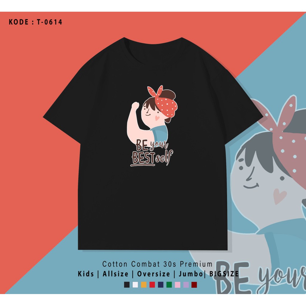 BE BEST T0614 / COUPLE KAOS / T-SHIRT / TERMURAH DISNEY BESTSELLER / CUSTOM / TUMBLR TEE / KADO UNIK