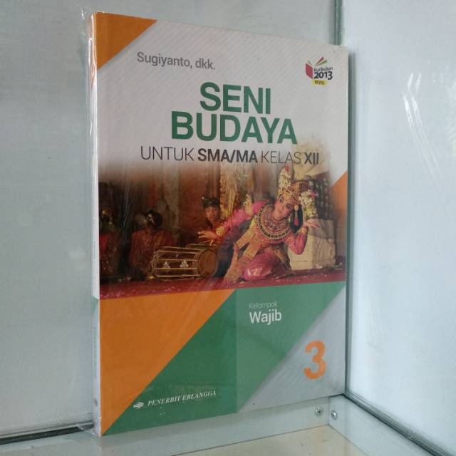 

SENI BUDAYA UNTUK SMA MA KELAS XII KELOMPOK WAJIB KURIKULUM 2013 REVISI