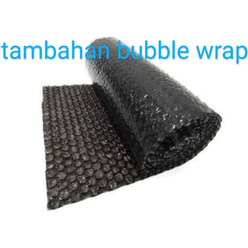 

tambahan bubble wrap