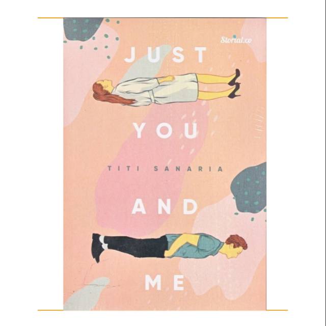 JUST YOU AND ME

TITI SANARIA - STORIAL PUBLISHING
