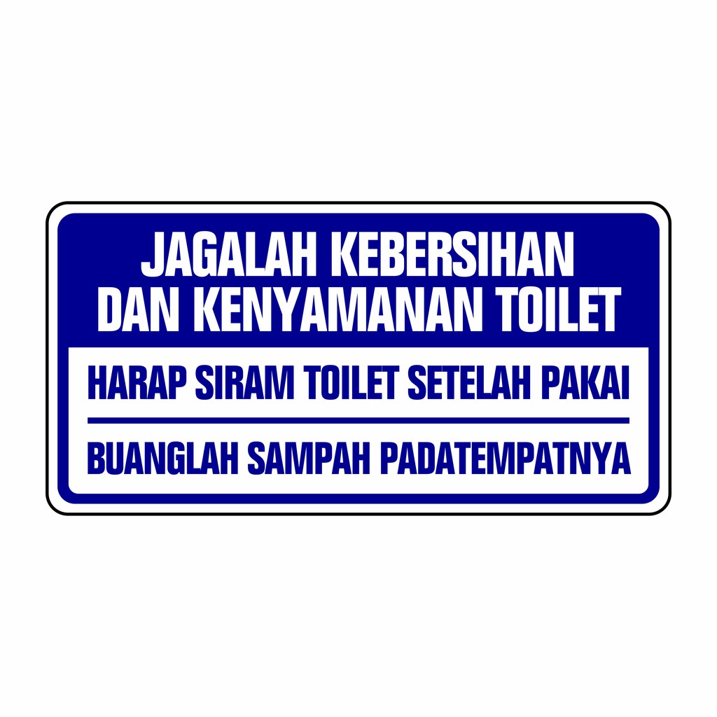 Rambu Jagalah Kebersihan Dan Kenyamanan Toilet 15x30cm Signage Shopee Indonesia Tujuan dari poster sendiri tentu saja adalah memberikan petunjuk ataupun himbauan kepada para pembacanya.