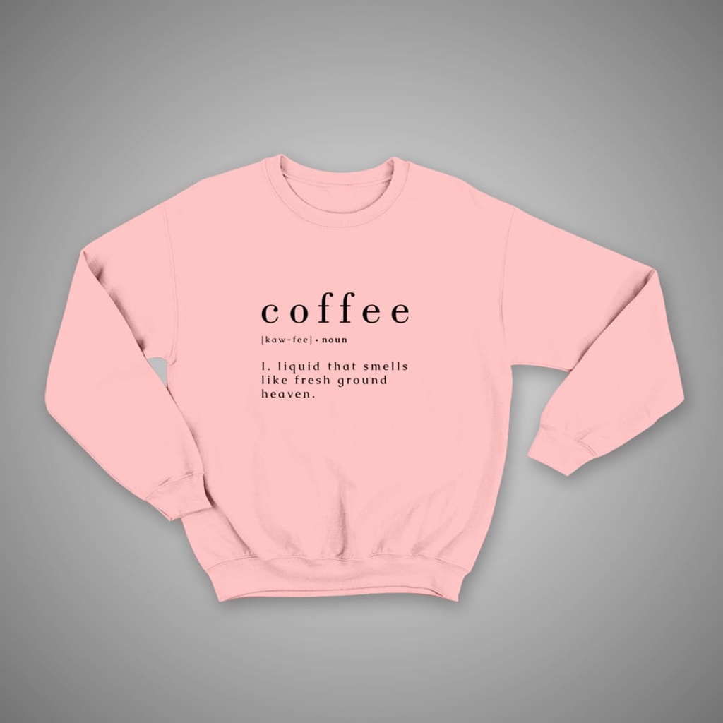 SWEATER COFFEE SAYS  / SWEATER UNISEX