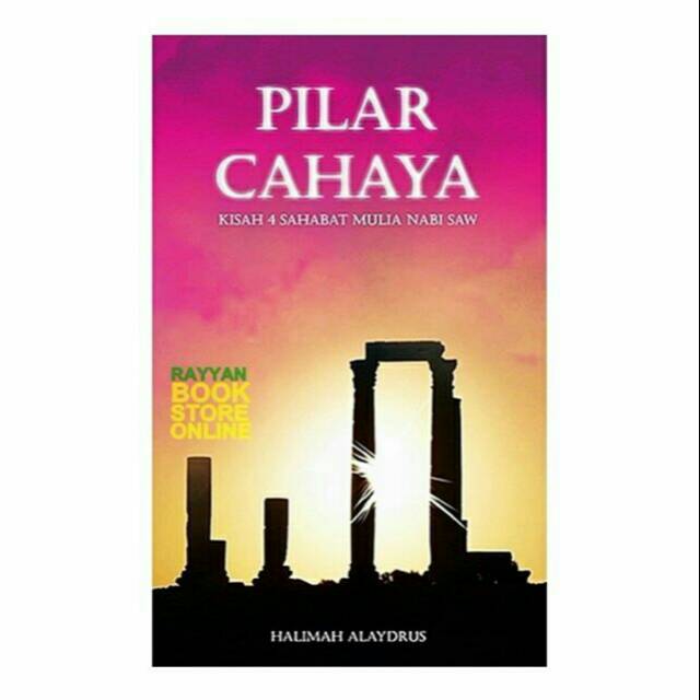 Pilar Cahaya ; Kisah 4 Sahabat Mulia Nabi SAW