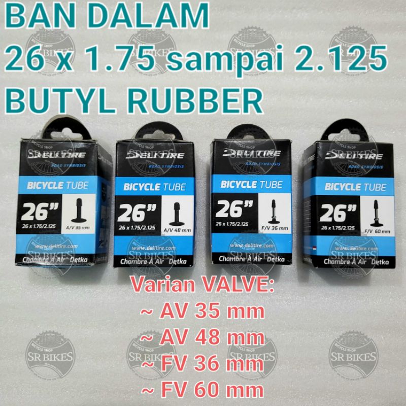 Ban Dalam 26 x 1.75 / 2.125 Sepeda MTB. AV PENTIL MOTOR &amp; FV PRESTA. DELI TIRE