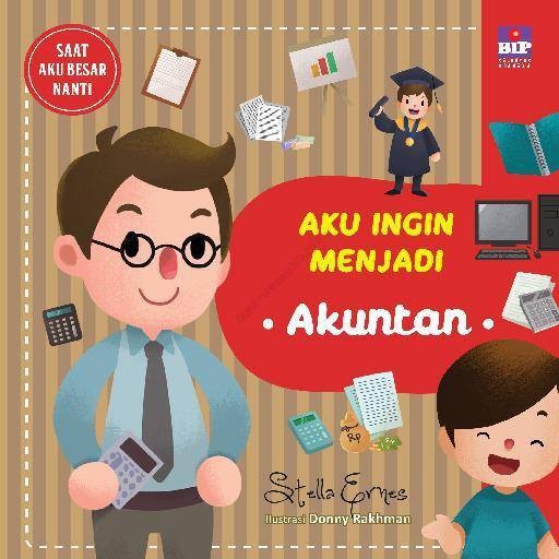 Aku Ingin Menjadi Akuntan by Stella Ernes