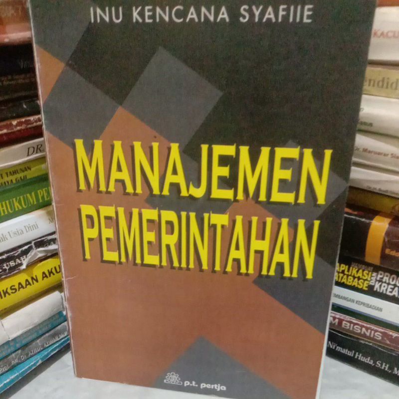 

MANAJEMEN PEMERINTAHAN BY inu kencana syafiie