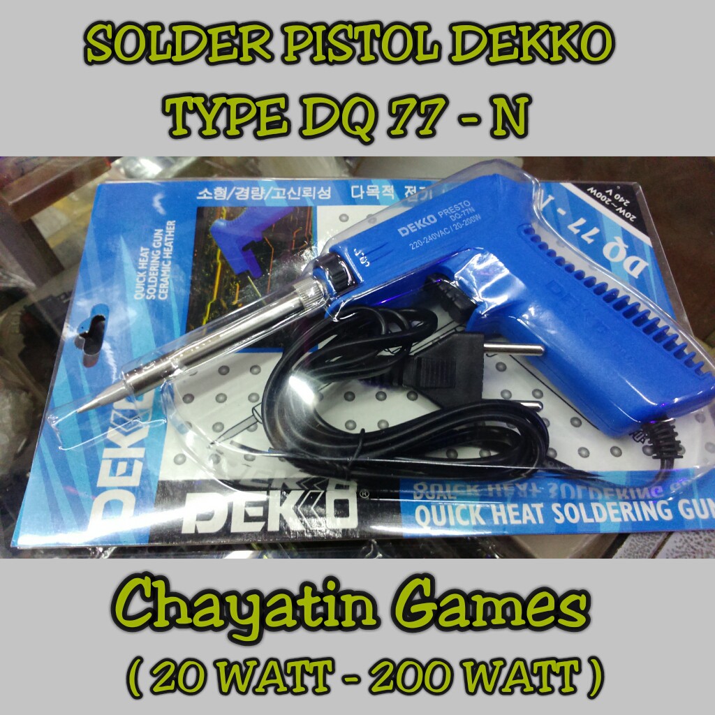 SOLDER DEKKO TYPE DQ 77-N (20W-200 W MODEL TEMBAK)