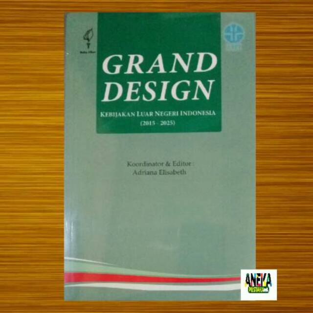 

Grand design kebijakan luar negeri Indonesia 2015 - 2025