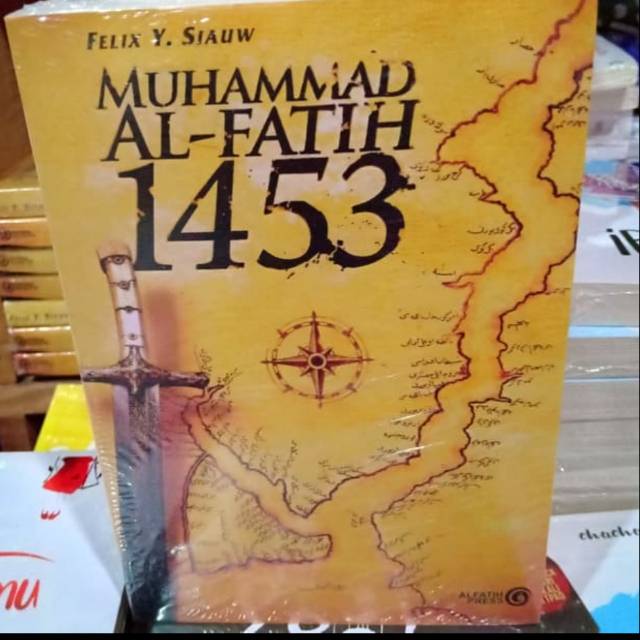 MUHAMMAD AL FATIH 1453KERTAS : BOOKPAPERPengarang : FELIX Y SIAUW