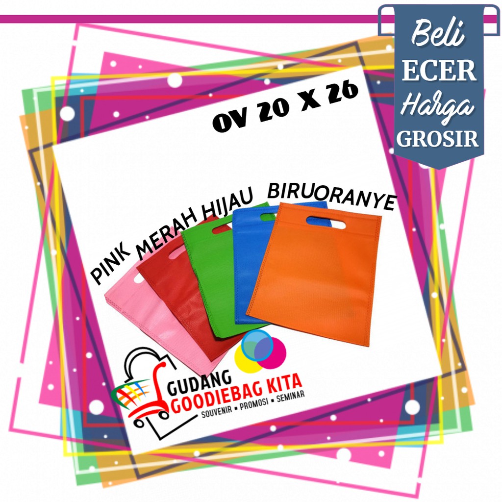 

[ OVAL - 20 X 26 ] TAS SPUNBOND KAIN SOUVENIR GOODIEBAG WARNA