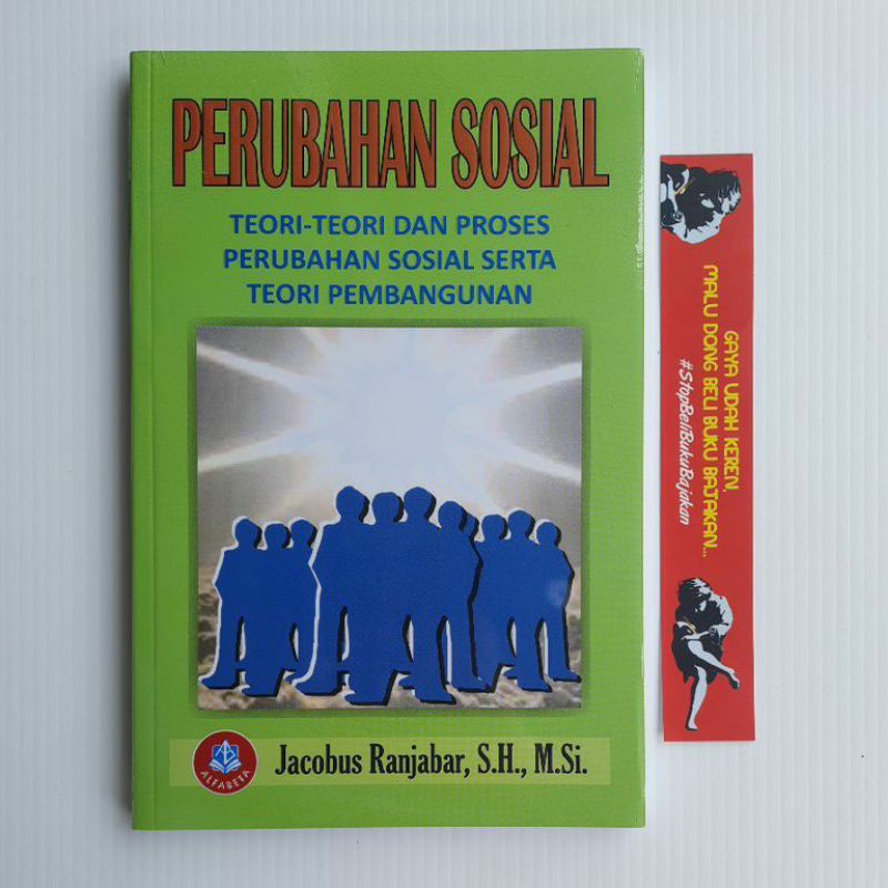 

BUKU ORIGINAL Perubahan Sosial Teori dan proses perubahan sosial serta teori Pembangunan-Alfabeta