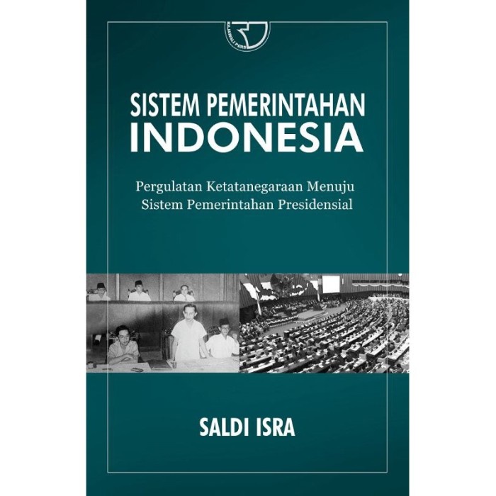 SISTEM PEMERINTAHAN INDONESIA PERGULATAN KETATANEGARAAN MENUJU SISTEM