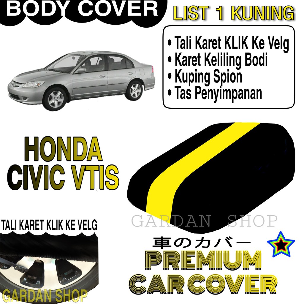 Body Cover HONDA CIVIC VTIS List KUNING Penutup Pelindung Bodi Mobil Honda Civic Vtis PREMIUM