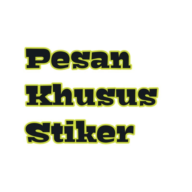 

Custom Pesanan Khusus Stiker