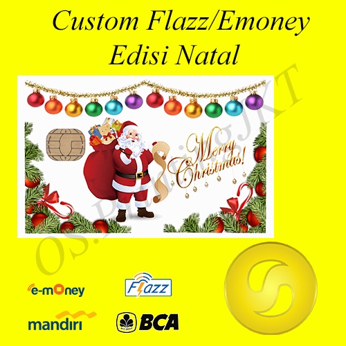 CUSTOM KARTU FLAZZ BCA GENERASI 2 ATAU EMONEY/SALDO 0 - CHRISTMAS EDITION