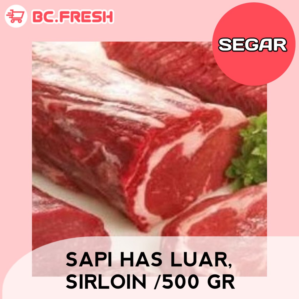 

Daging sapi has luar segar (Sirloin) 500 gram