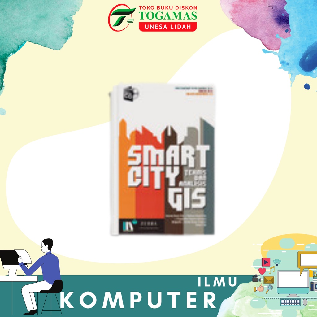 SMART CITY TEKNIS DAN ANALISIS GIS + CD KARYA PINTO RAKHMAT PUTRA AMANDA, RAMLAH, DWI ARIS WIDIATMOKO