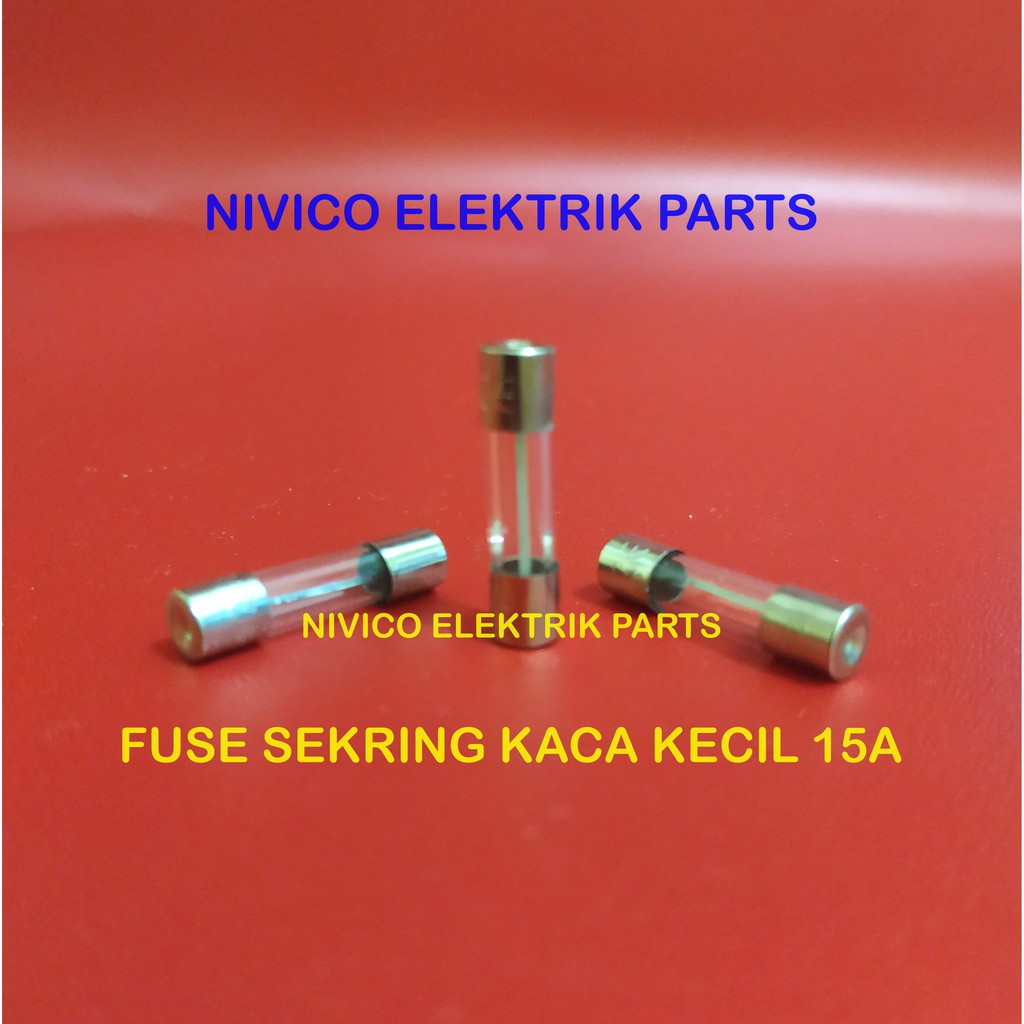 Fuse Sekring Kaca Tabung Kecil 15A