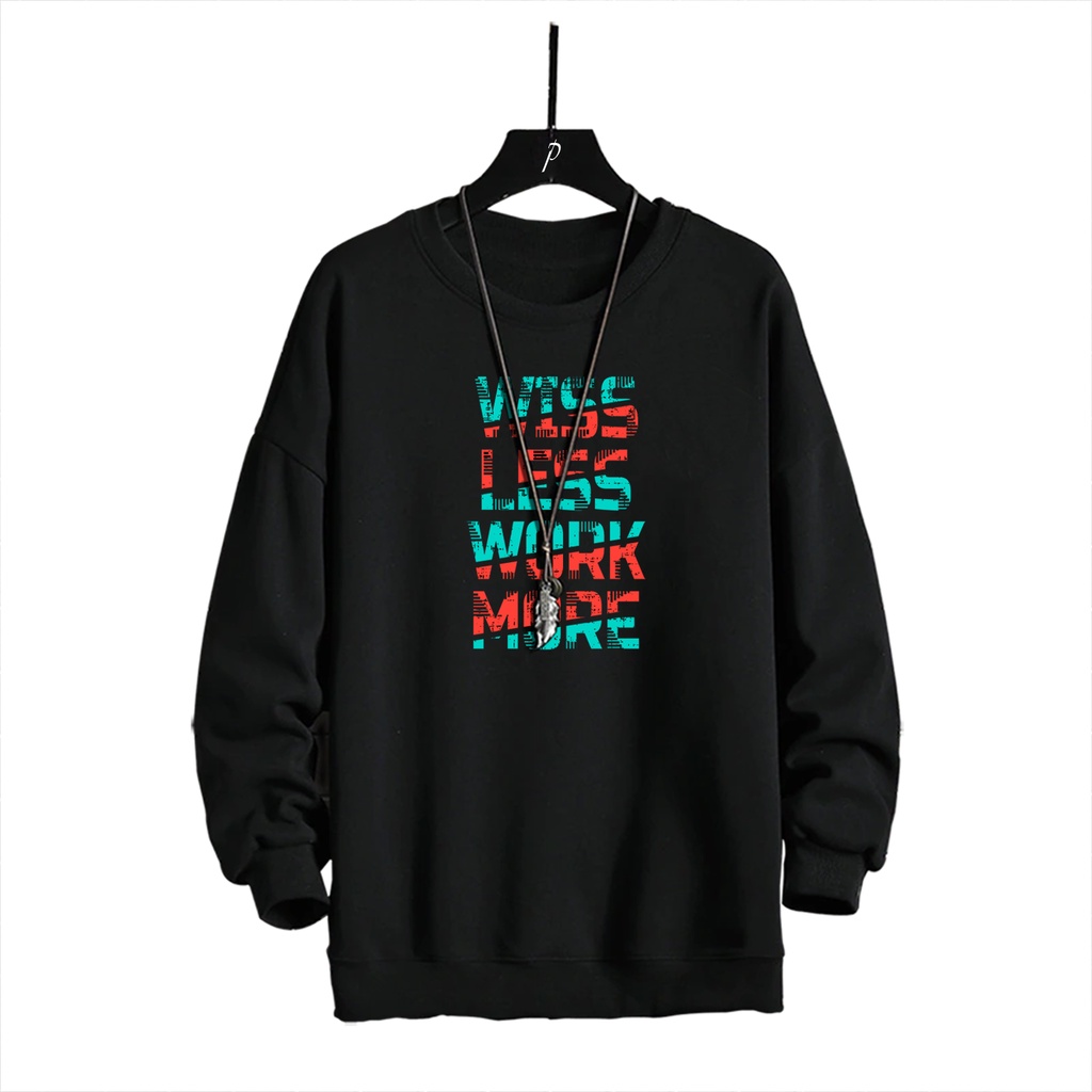 Sweater crewneck pria WISS LESS WORK MORE sweter cewek cowok murah