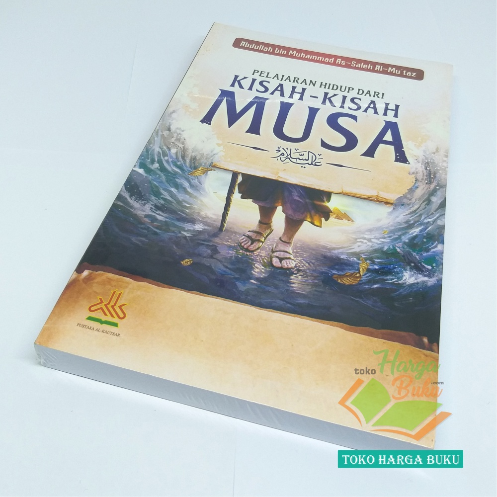 Pelajaran Hidup Dari Kisah-Kisah Musa Nabi Musa Penerbit Pustaka Al-Kautsar