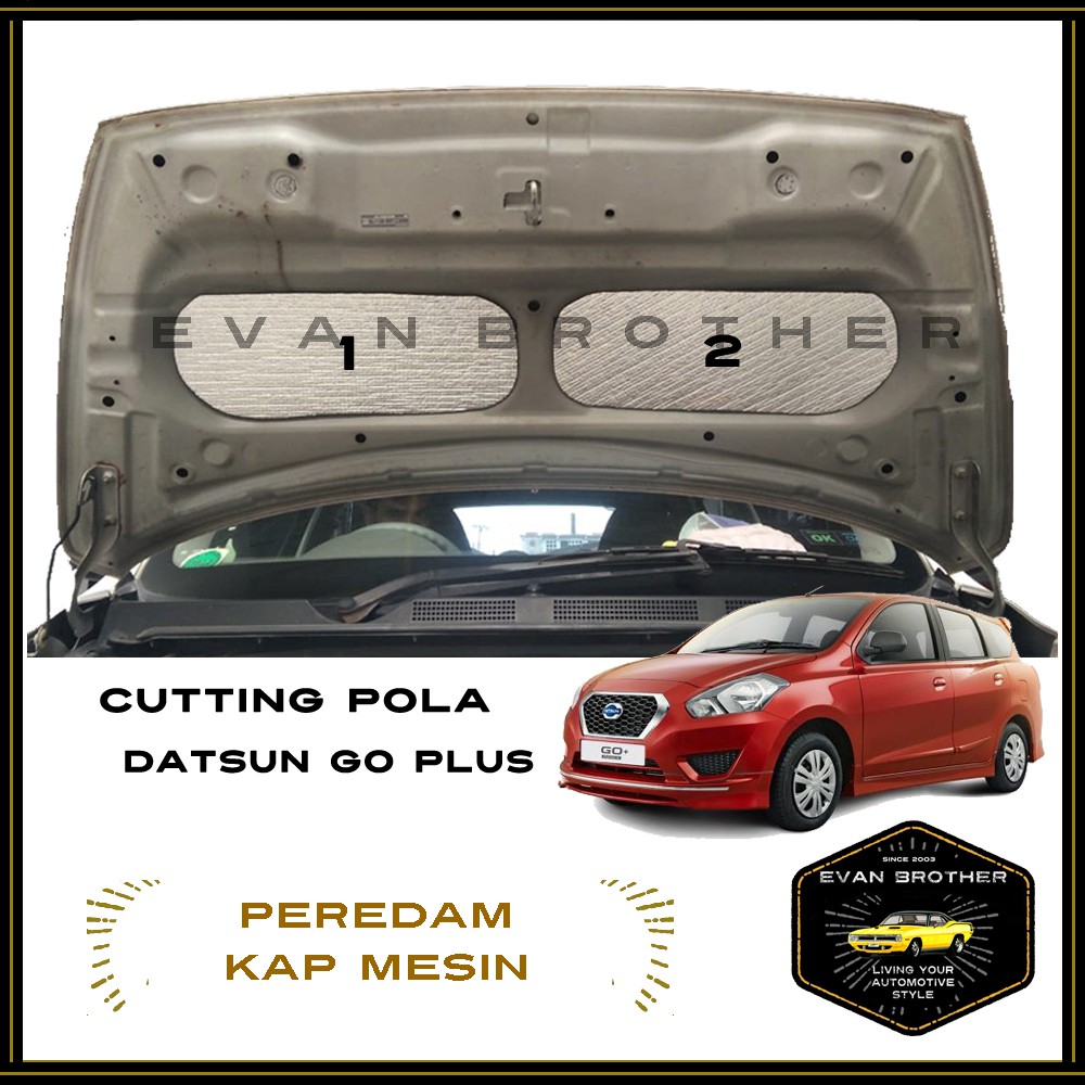 Peredam Kap Mesin Mobil Datsun Go Plus / Peredam Panas Kap Mesin Mobil Datsun Go +
