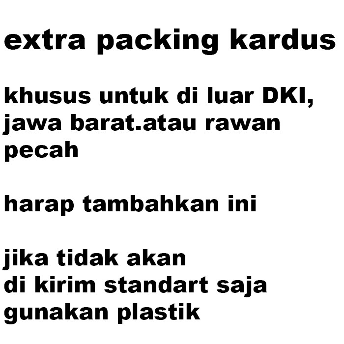 extra packing tambahan khusus untuk luar DKI, jawa barat, dan barang rawan pecah