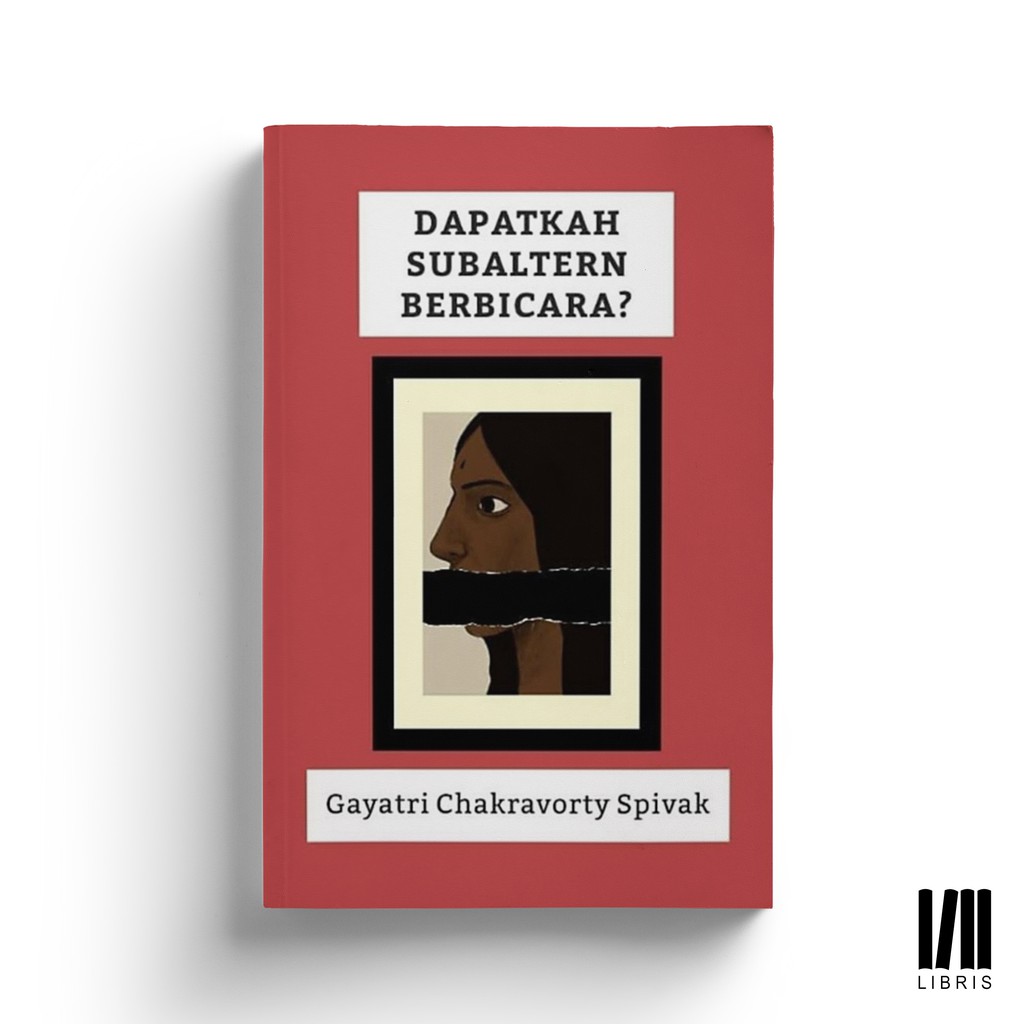 Dapatkah Subaltern Berbicara - Gayatri Chakravorty Spivak – Circa