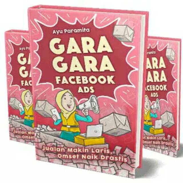 Buku Bisnis Gara-gara Facebook Ads Fb Jualan Makin Laris Banjir Orderan