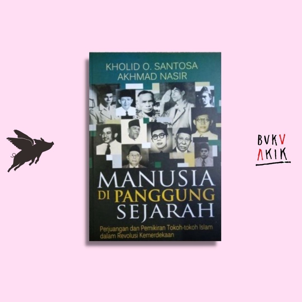 Manusia di Panggung Sejarah (buku ke-2) - Kholid O. Santosa