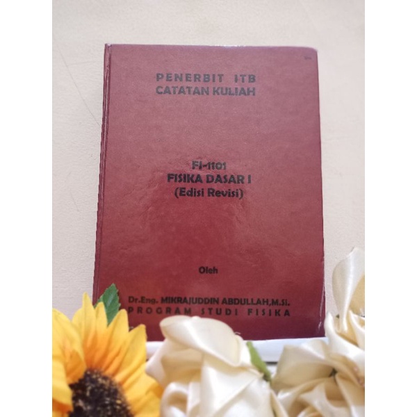 Fisika Dasar 1 (Edisi Revisi)- Catatan Kuliah Penerbit ITB- Dr.Eng.Mikrajuddin Abdullah,M.Si