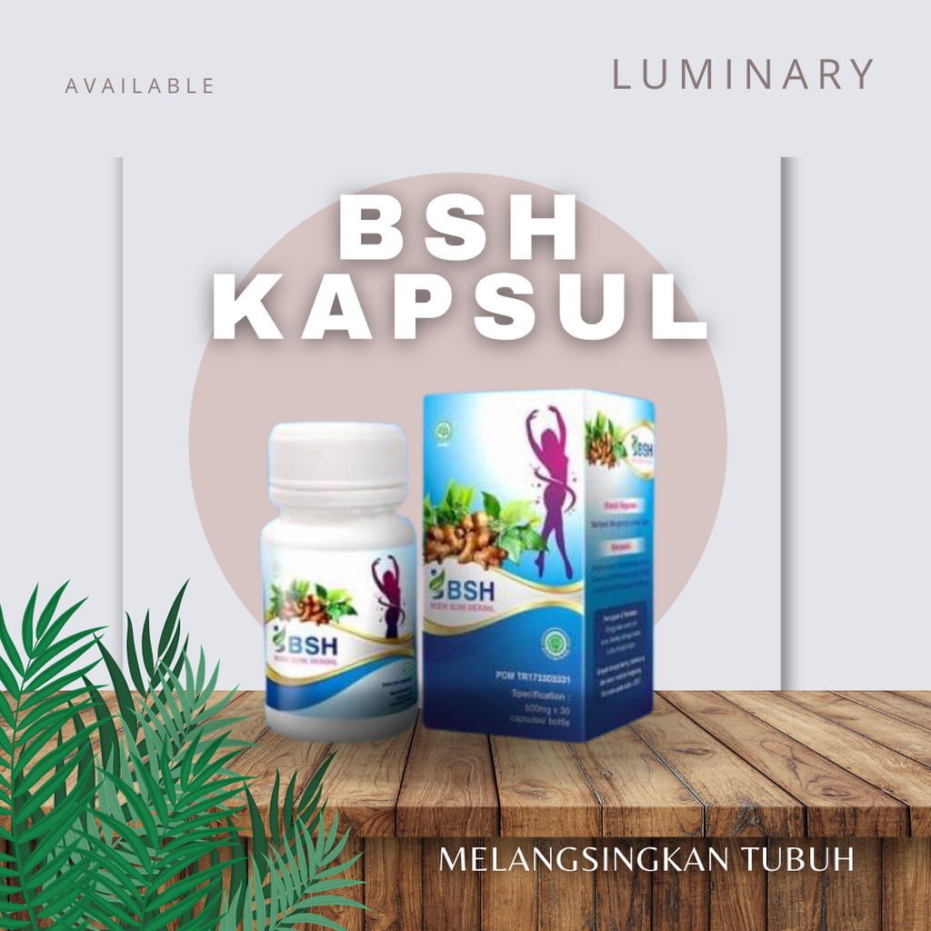 BSH Body Slim Herbal Suplemen Kapsul Diet Pelangsing Badan Herbal Penurun Berat Badan Ampuh Original BPOM