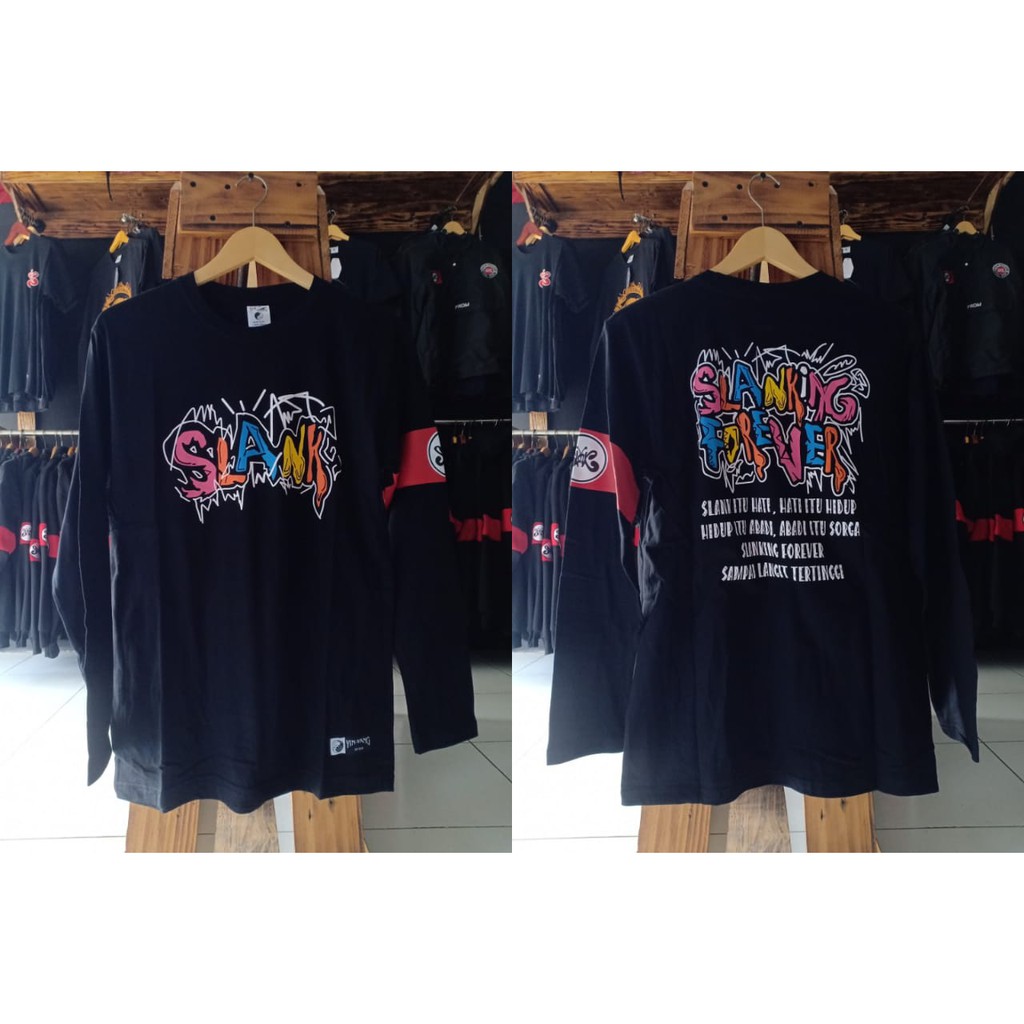 KAOS PANJANG - KAOS SLANK - T-SHIRT SLANK - SLANKING FOREVER - 100% ORIGINAL SLANKERS