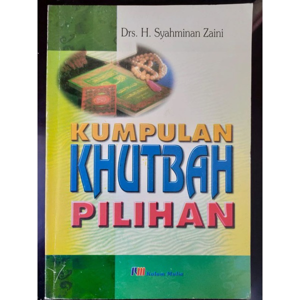 

[ORIGINAL] Buku Kumpulan Khutbah Pilihan oleh Drs. H. Syahminan Zaini