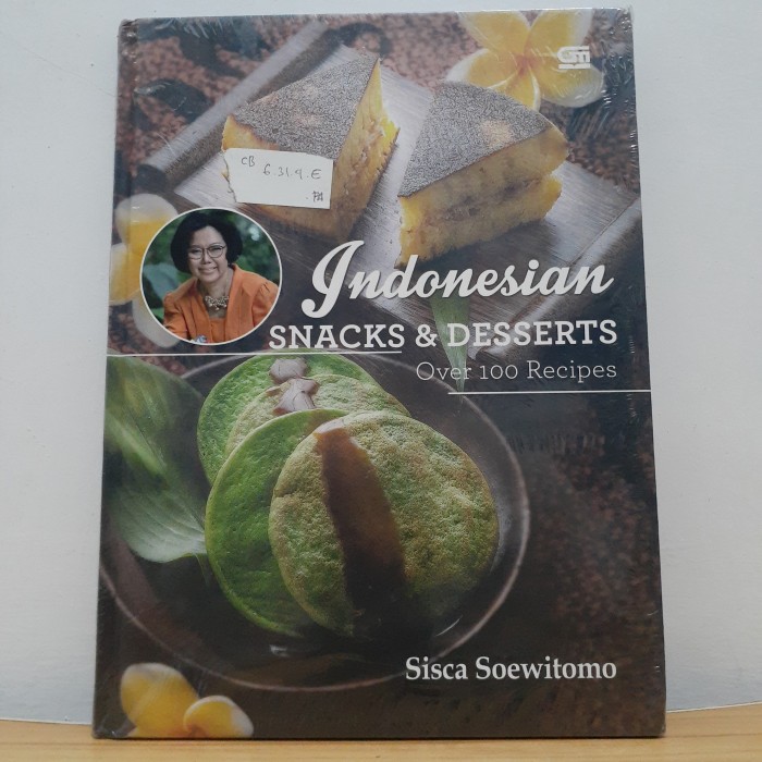 INDONESIAN SNACK & DESSERTS OVER 100 RECIPES - SISCA SOEWITOMO (HC)