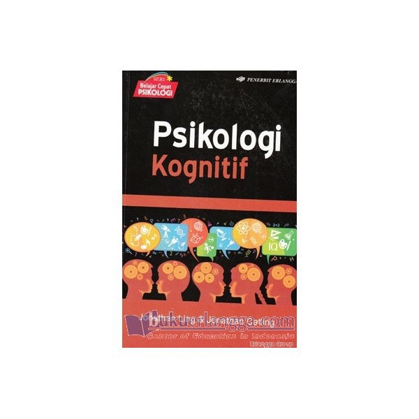 Buku Erlangga PERTI 0071500060 PSIKOLOGI KOGNITIF#