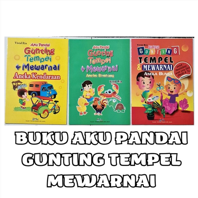 BUKU AKU PANDAI GUNTING TEMPEL MEWARNAI UNTUK ANAK PAUD DAN TK