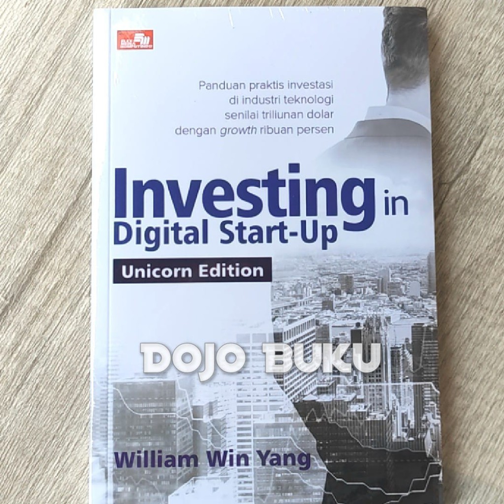 Investing In Digital Start-Up - Unicorn Edition by William Win Yang