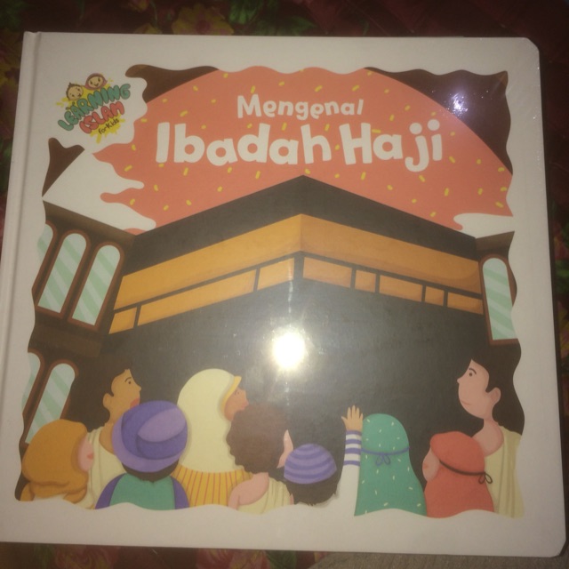 Buku[Learning Islam For Kids] “Mengenal Ibadah Haji”