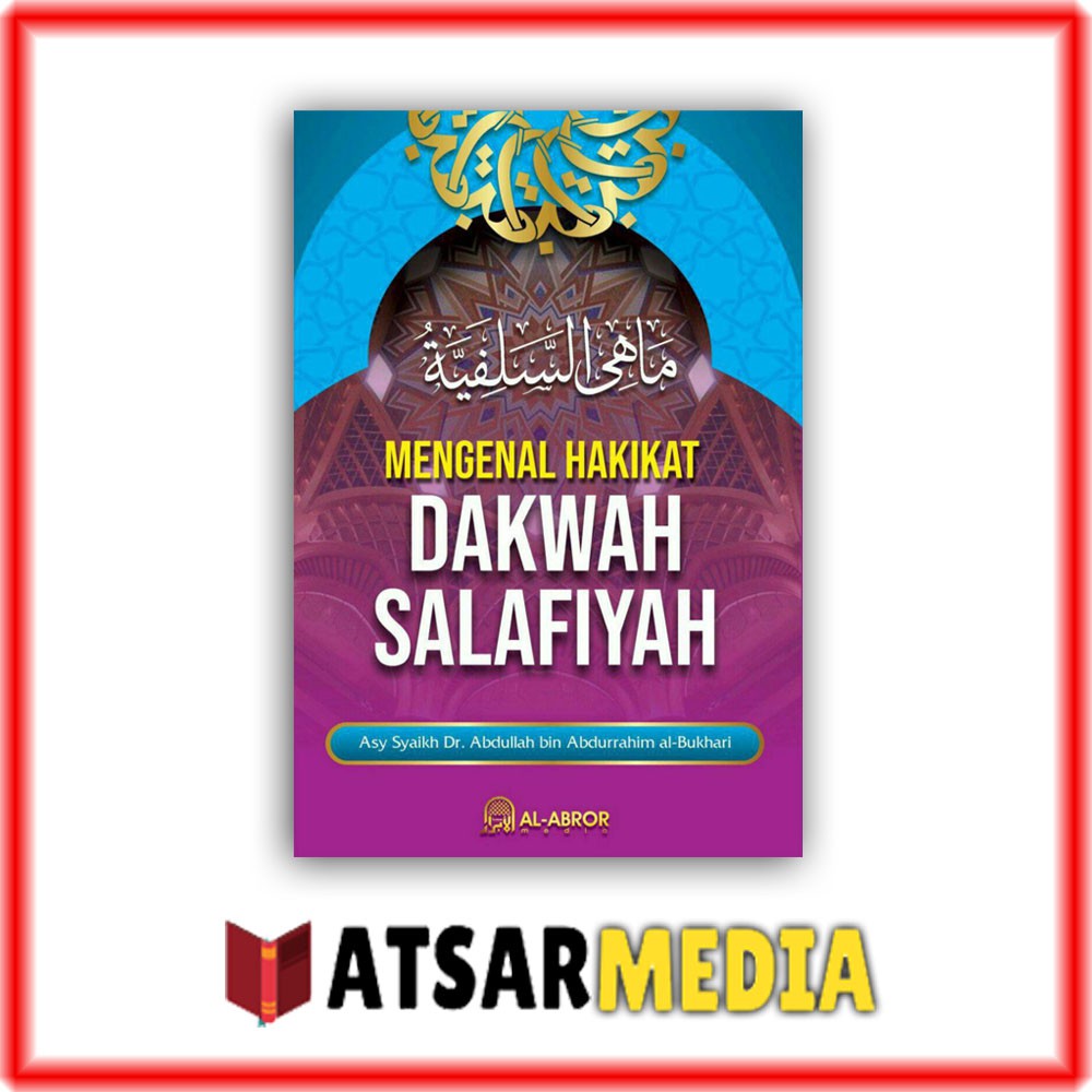 Buku Mengenal Hakikat Dakwah Salafiyah Terjemah Maa Hiya As Salafiyyah