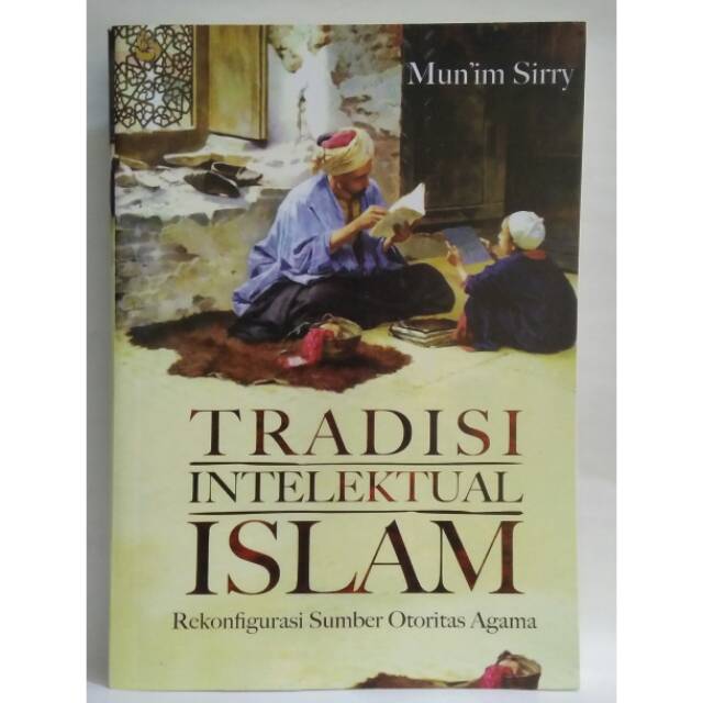 Tradisi Intelektual Islam - Mun'im Sirry
