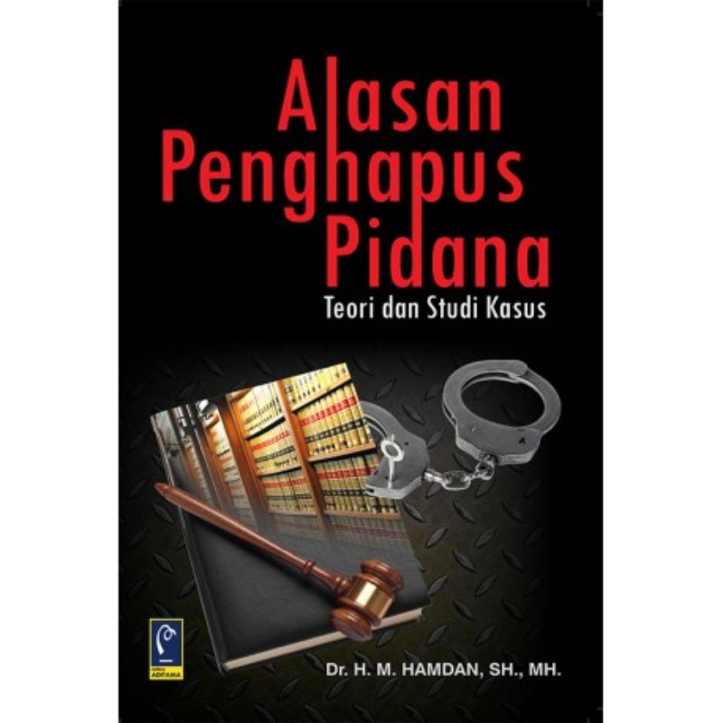 

ALASAN PENGHAPUS PIDANA - DR. H.M. HAMDAN, SH., M.H. Best Seller