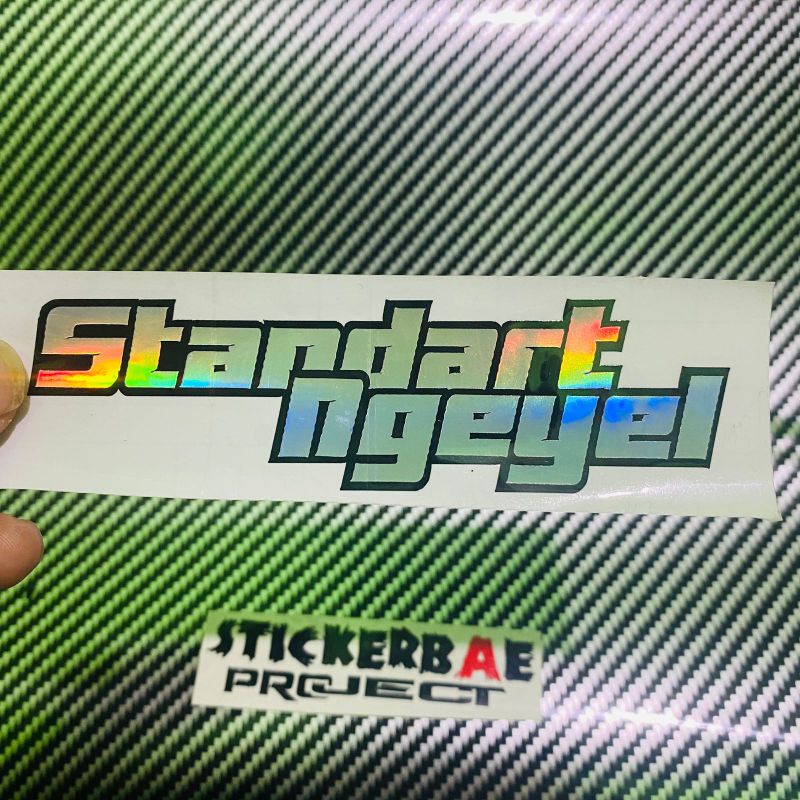 stiker standar ganteng,standar ngeyel sticker cutting hologram