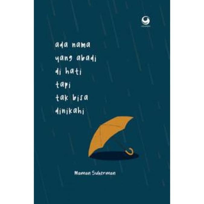 

Buku Ada Nama Yang Abadi Di Hati Tapi Tak Bisa Dinikahi oleh Kang Mama Star Seller