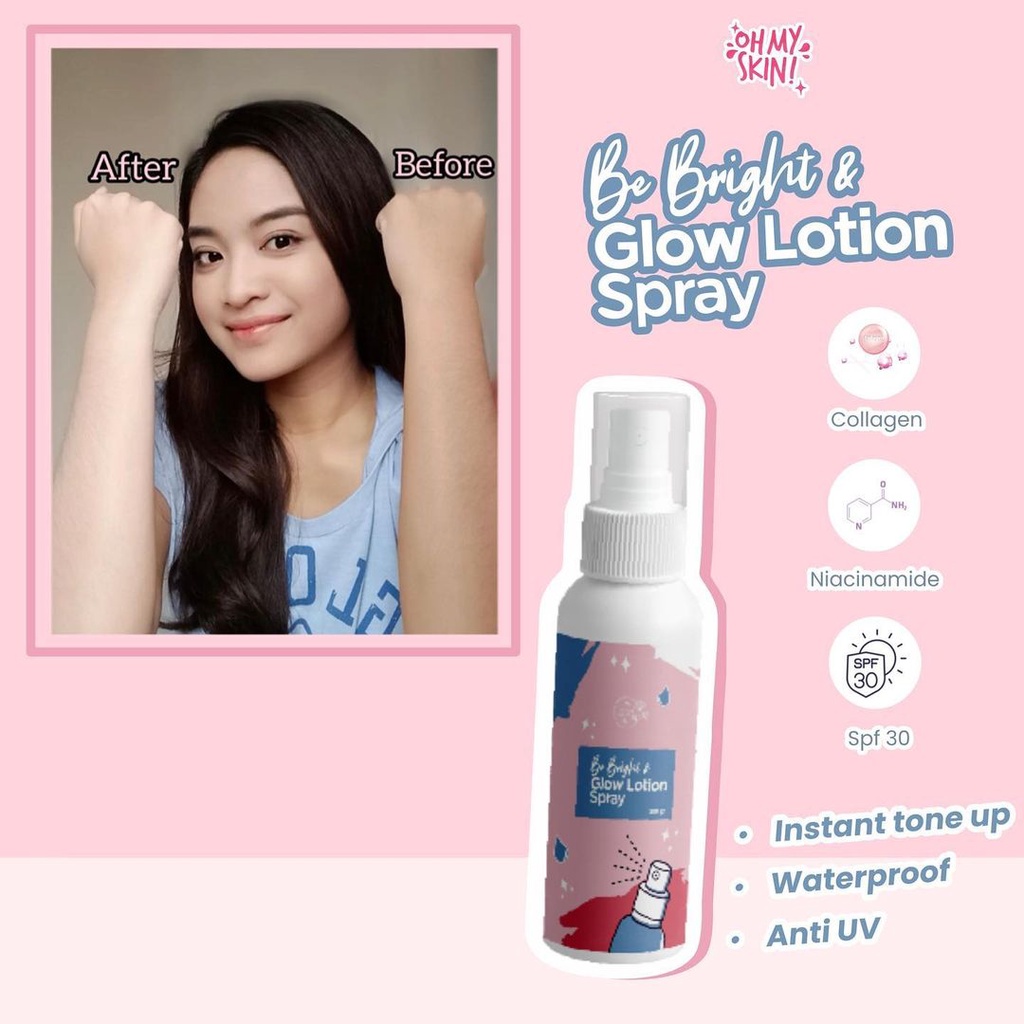 OhMySkin! Lotion Spray Be Bright &amp; Glow [DIST RESMI] GLOW LOTION SPRAY 100ML