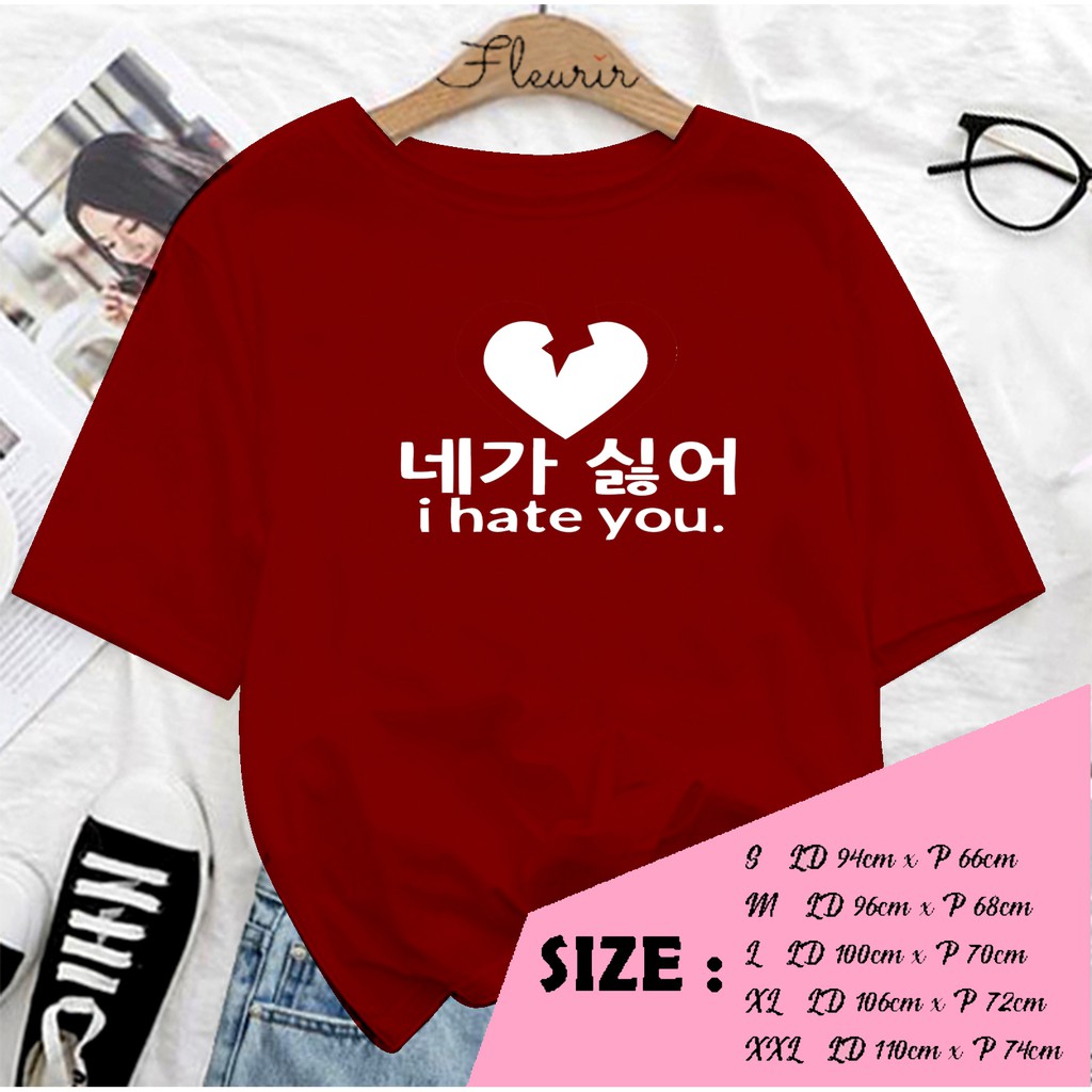 FLEURIR - KAOS OVERSIZE I HATE YOU KATUN KAOS WANITA DEWASA LENGAN PENDEK TEE UNISEX JUMBO