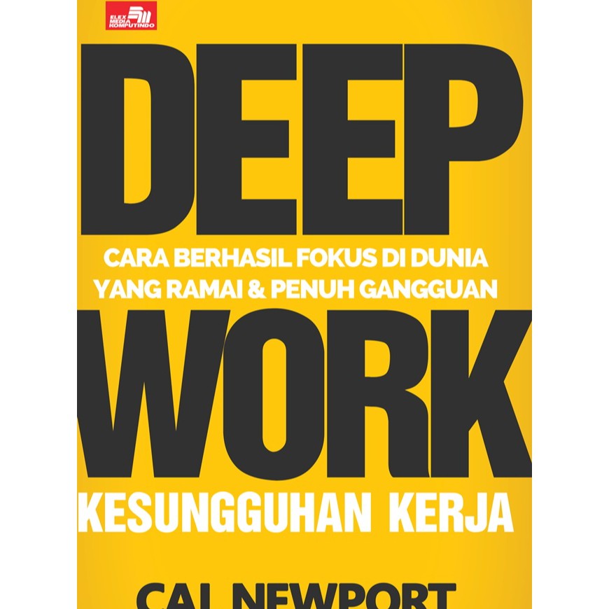 Gramedia Yogya - Deep Work Cara Berhasil Fokus Di Dunia Yang Ramai Dan Penuh