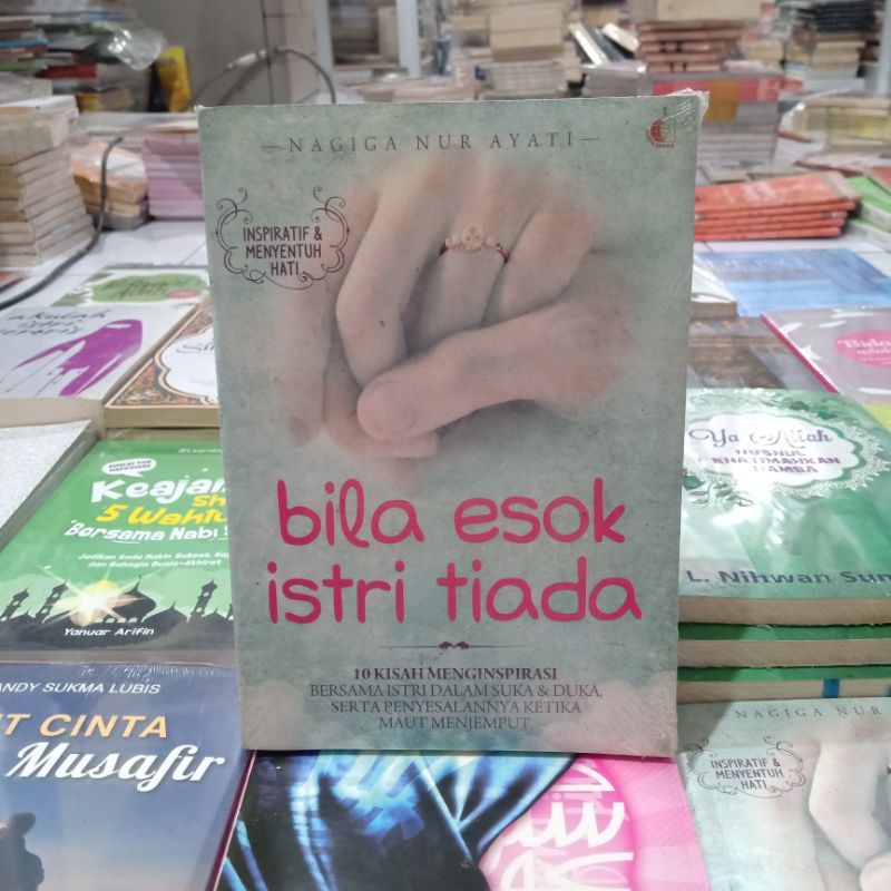 Obral buku bacaan islami murah // novel Islami // motivasi // pengetahuan // umrah // dzikir // Mekah // shalat // ensiklopedia Islam //-Bila esok istri tiad