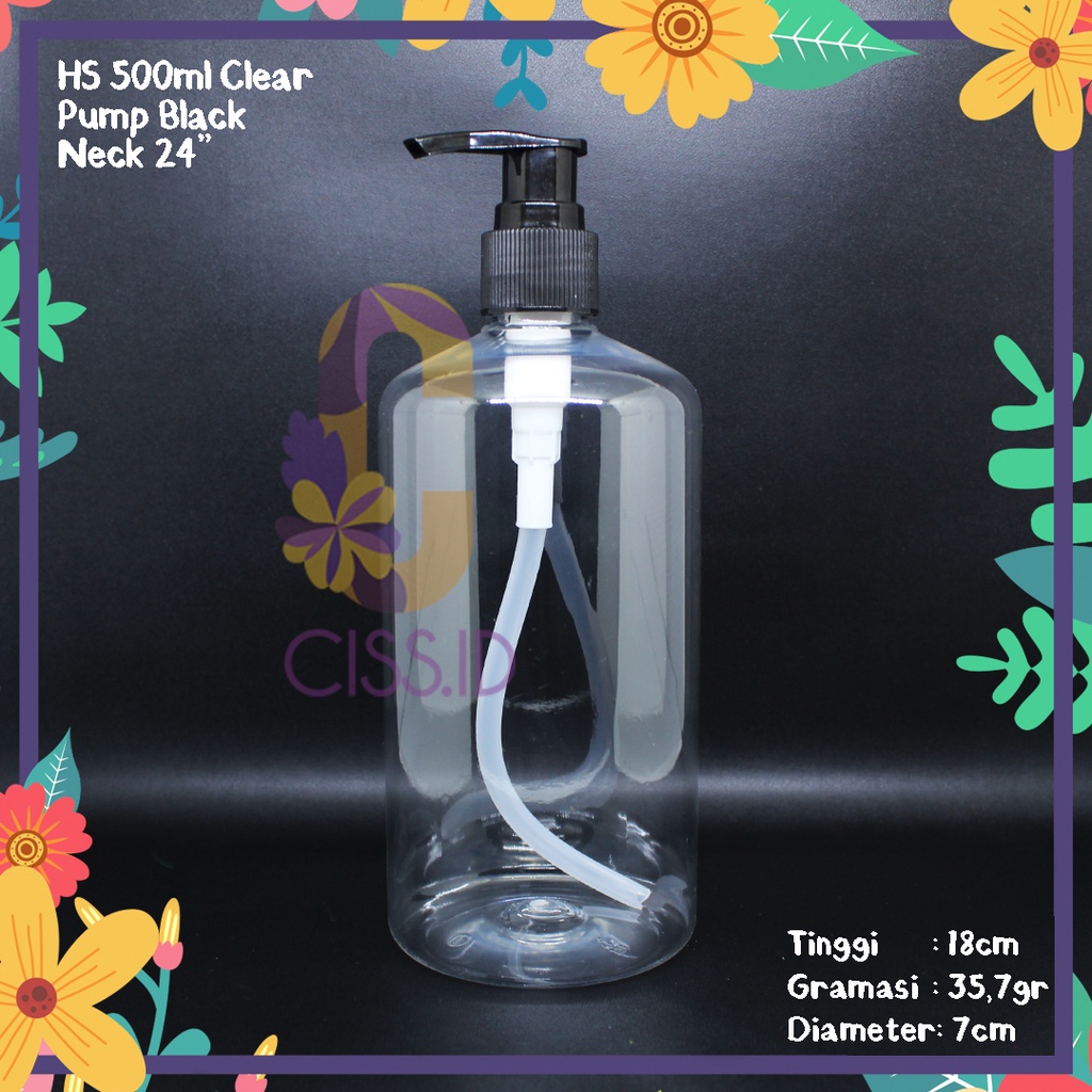 BOTOL PLASTIK HS 500ML CLEAR TUTUP PUMP HITAM N24 IMPORT PET HANDBODY LOTION SABUN CAIR GEL PET SABU